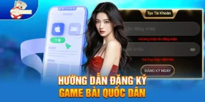 Hướng Dẫn Đăng Ký Game Bài Quốc Dân 