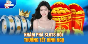 Khám Phá Slots Đổi Thưởng Tết Bính Ngọ 