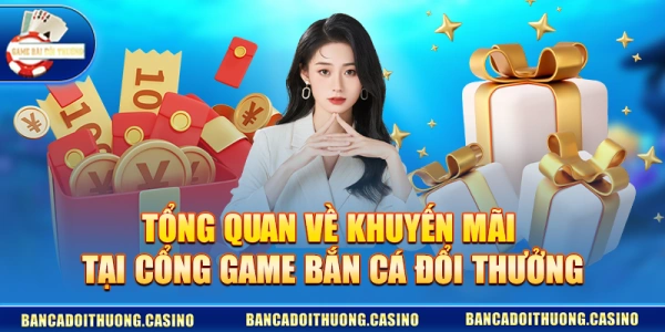 tong quan ve khuyen mai tai cong game ban ca doi thuong Khuyến Mãi Chào Mừng Đầu Năm 2026